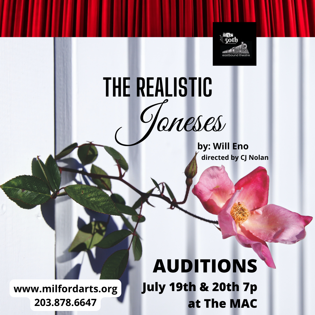 Eastbound Theatre, a division of The Milford Arts Council announces auditions for The Realistic Joneses.