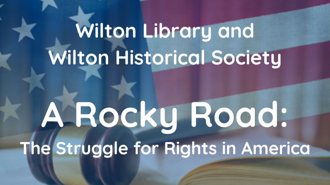 Wilton Library/Wilton Historical Society Scholarly Series: A Rocky Road: The Struggle for Rights in America – Dr. Camesha Scruggs