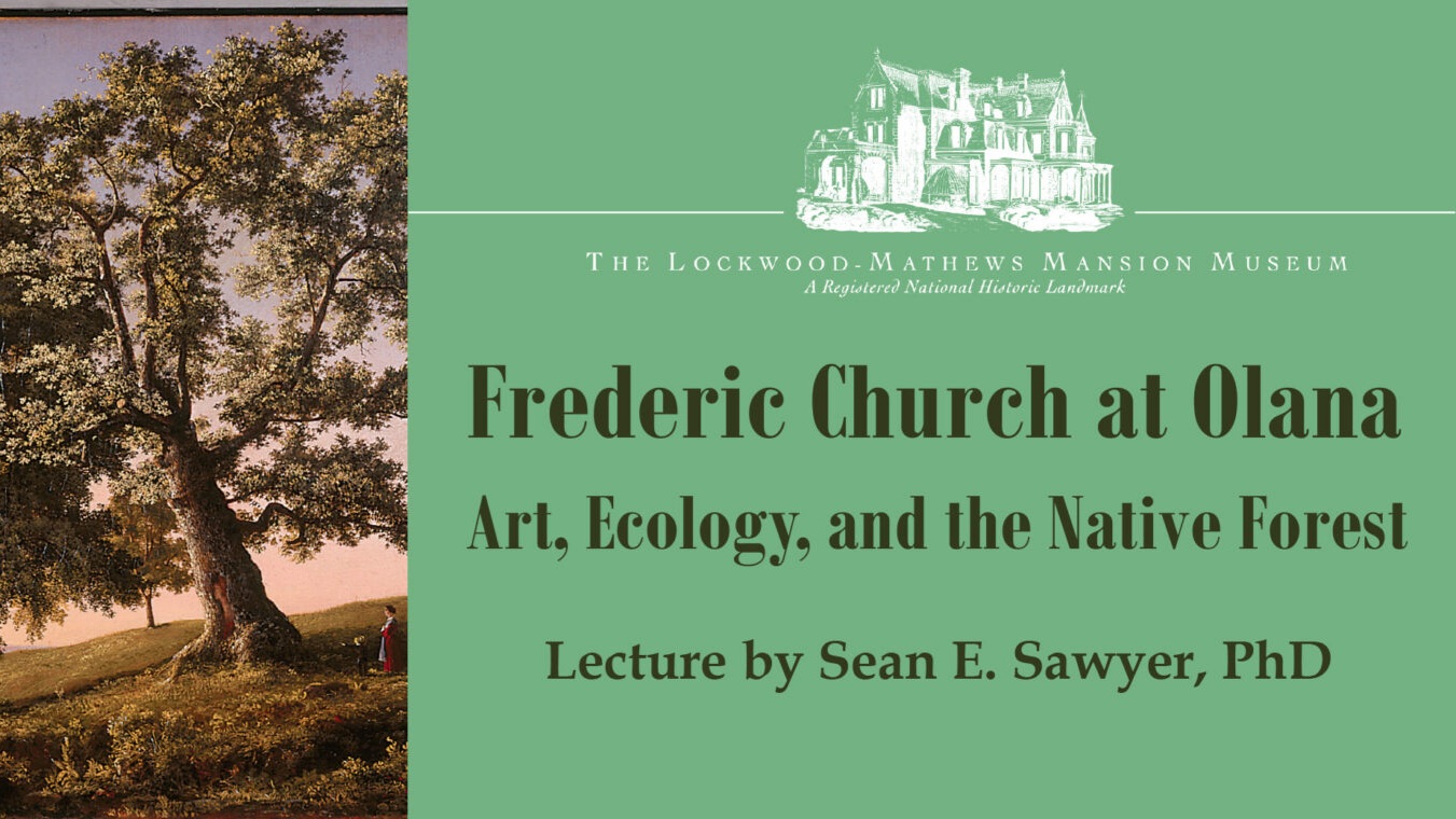 Frederic Church at Olana: Art, Ecology, and the Native Forest