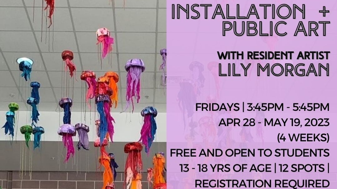 Installation and Public Art (with Resident Artist Lily Morgan)