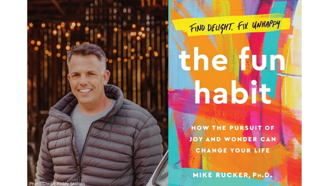 The Fun Habit: A Digital Author Talk with Mike Rucker, Ph.D.