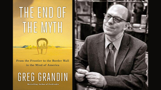 Pulitzer Prize Winner Series: Greg Grandin, Author of “The End of the Myth”