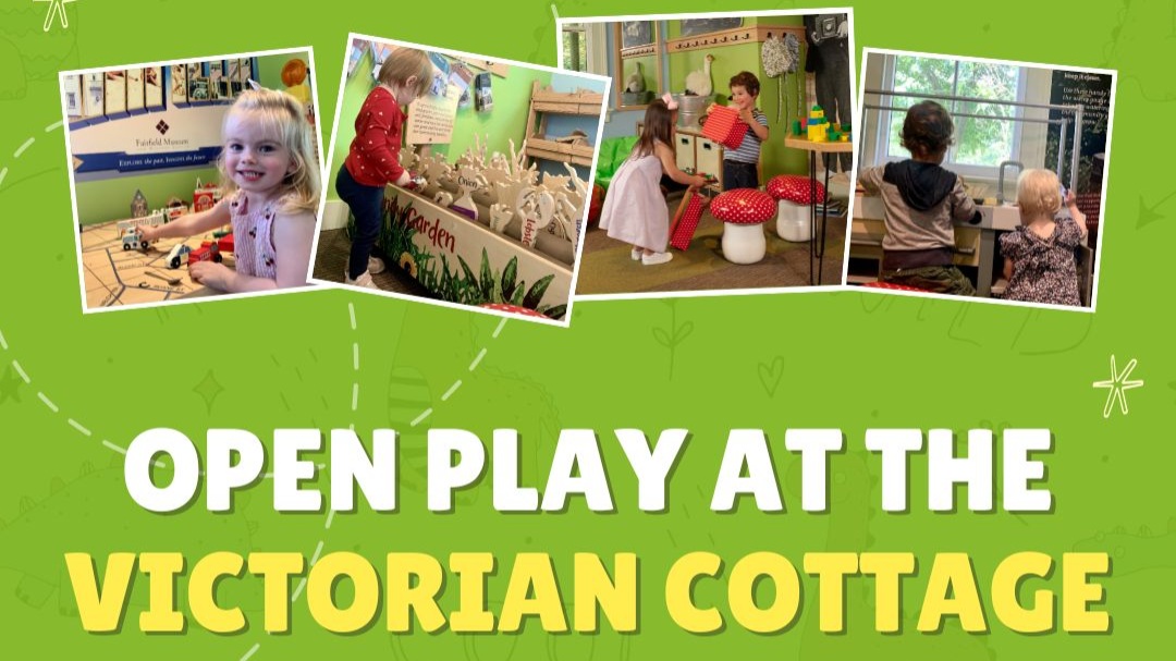Open Play at the Victorian Cottage