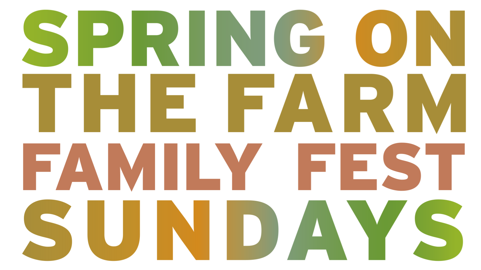 Spring on the Farm Family Fest Sundays